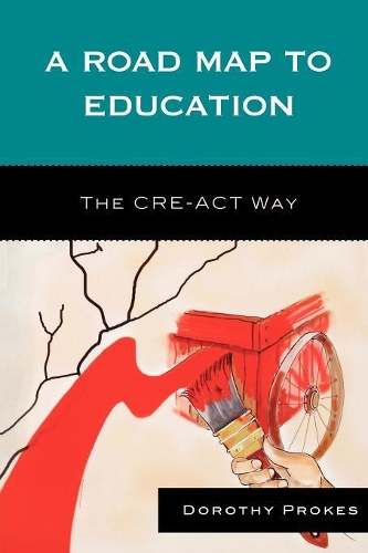 Бумажная книга «A Roadmap to Education: The CRE-ACT Way», автор Дороти Прокс - фото №1