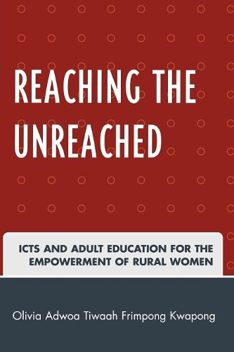 Бумажная книга «Reaching the Unreached: ICTs and Adult Education for the Empowerment of Rural Women», автор Оливия Адвоа Тиваах Фримпонг Квапонг - фото №1