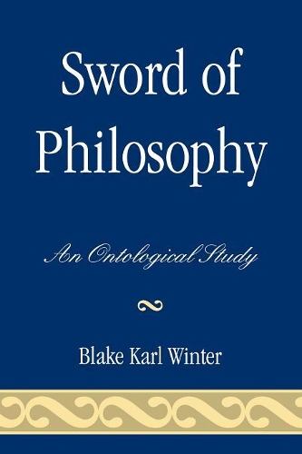 Бумажная книга «Sword of Philosophy: An Ontological Study», автор Блейк Карл Винтер - фото №1
