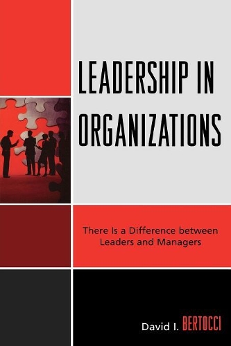 Бумажная книга «Leadership in Organizations: There is a Difference Between Leaders and Managers», автор Дэвид И. Берточчи - фото №1