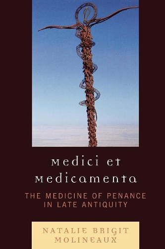 Бумажная книга «Medici et medicamenta: The Medicine of Penance in Late Antiquity», автор Натали Бриджит Молино - фото №1