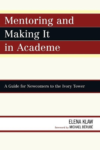 Паперова книга «Mentoring and Making it in Academe: A Guide for Newcomers to the Ivory Tower», автор Елена Кло - фото №1