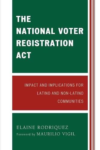 Бумажная книга «The National Voter Registration Act: Impact and Implications for Latino and Non-Latino Communities», автор Элейн Родрикез - фото №1