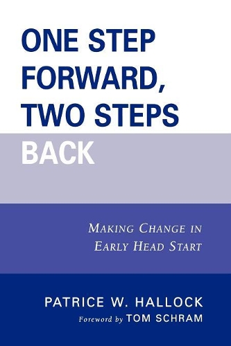 Бумажная книга «One Step Forward, Two Steps Back: Making Change in Early Head Start», автор Патрис В. Халлок - фото №1