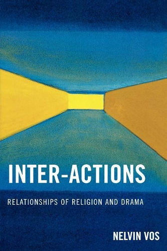 Бумажная книга «Inter-Actions: Relationships of Religion and Drama», автор Нельвин Вос - фото №1
