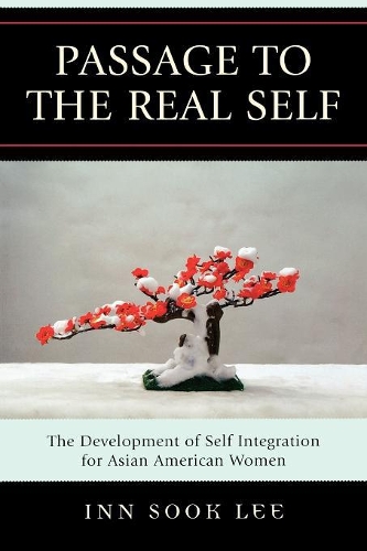 Бумажная книга «Passage to the Real Self: The Development of Self Integration for Asian American Women», автор Инн Сук Ли - фото №1