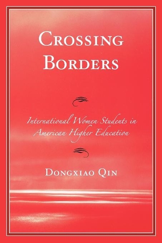 Бумажная книга «Crossing Borders: International Women Students in American Higher Education», автор Дунсяо Цинь - фото №1