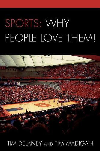 Бумажная книга «Sports: Why People Love Them!», авторов Тим Дилейни, Тим Мэдиган - фото №1