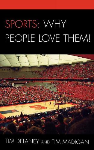 Бумажная книга «Sports: Why People Love Them!», авторов Тим Дилейни, Тим Мэдиган - фото №1