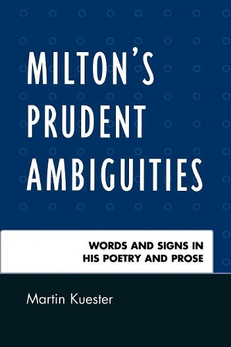 Бумажная книга «Milton's Prudent Ambiguities: Words and Signs in His Poetry and Prose», автор Мартин Кюстер - фото №1