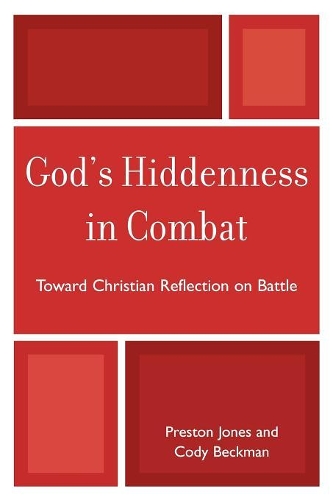 Бумажная книга «God's Hiddenness in Combat: Toward Christian Reflection on Battle», авторов Коди Бекман, Престон Джонс - фото №1