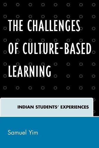 Бумажная книга «The Challenges of Culture-based Learning: Indian Students' Experiences», автор Сэмюэл Йим - фото №1