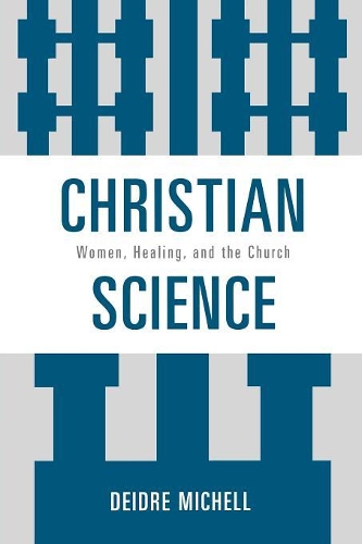 Бумажная книга «Christian Science: Women, Healing, and the Church», автор Дейдра Мишель - фото №1