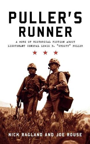 Паперова книга «Puller's Runner: A Work of Historical Fiction about Lieutenant General Lewis B. 'Chesty' Puller», авторів Джо Раус, Нік Регланд - фото №1