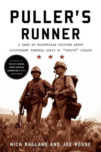 Паперова книга «Puller's Runner: A Work of Historical Fiction about Lieutenant General Lewis B. 'Chesty' Puller», авторів Джо Раус, Нік Регланд - фото №1