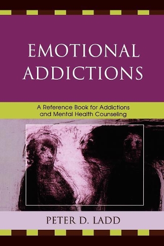 Паперова книга «Emotional Addictions: A Reference Book for Addictions and Mental Health Counseling», автор Пітер Д. Ледд - фото №1