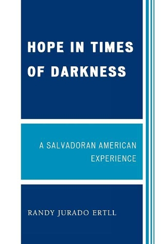 Бумажная книга «Hope in Times of Darkness: A Salvadoran American Experience», автор Рэнди Хурадо Эртлл - фото №1