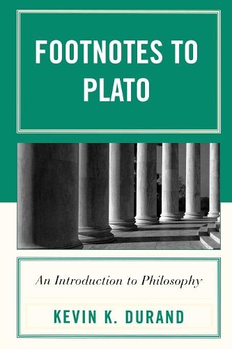 Бумажная книга «Footnotes to Plato: An Introduction to Philosophy», автор Кевин К. Дюран - фото №1