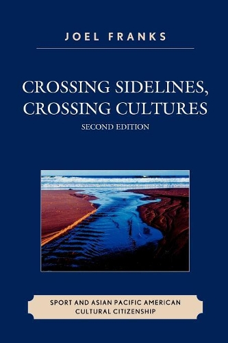 Бумажная книга «Crossing Sidelines, Crossing Cultures: Sport and Asian Pacific American Cultural Citizenship», автор Джоэль Франкс - фото №1