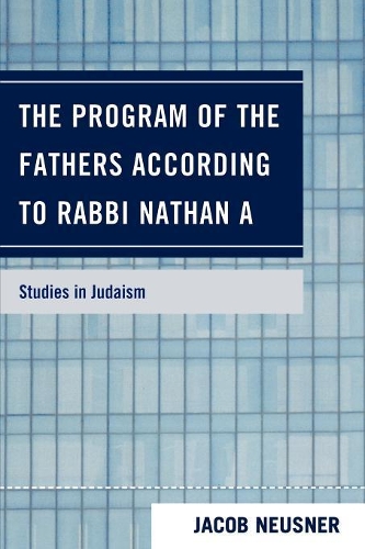[object Object] «The Program of the Fathers According to Rabbi Nathan A», автор Джейкоб Нойснер - фото №1
