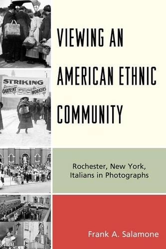 Бумажная книга «Viewing an American Ethnic Community: Rochester, New York, Italians in Photographs», автор Фрэнк А. Саламоне - фото №1