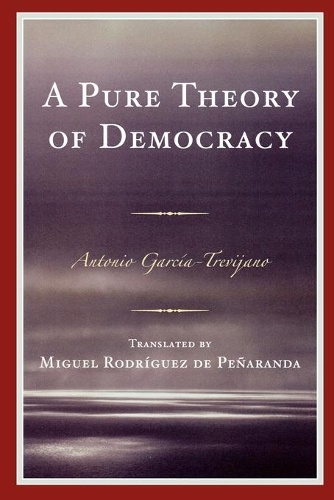 Паперова книга «A Pure Theory of Democracy», автор Антоніо Гарсія-Тревіяно - фото №1