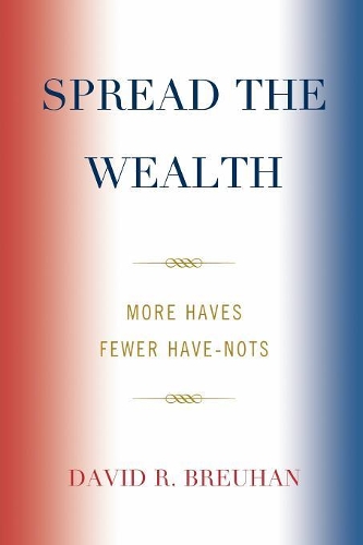 Бумажная книга «Spread the Wealth: More Haves Fewer Have-Nots», автор Дэвид Р. Бреухан - фото №1