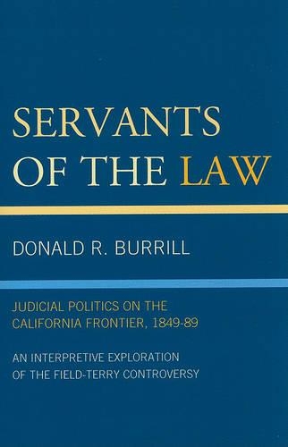 Бумажная книга «Servants of the Law: Judicial Politics on the California Frontier, 1849-89», автор Дональд Р. Беррилл - фото №1