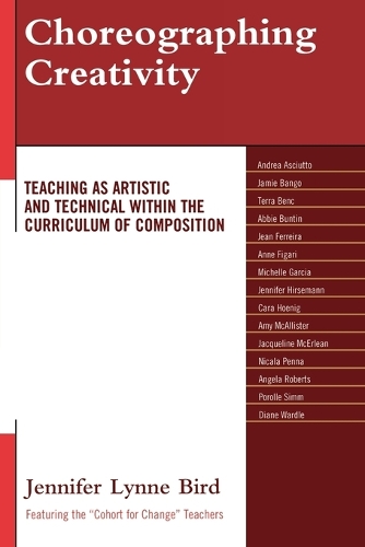 Бумажная книга «Choreographing Creativity: Teaching as Artistic and Technical within the Curriculum of Composition», автор Дженнифер Линн Берд - фото №1