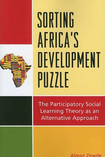 Бумажная книга «Sorting Africa's Developmental Puzzle: The Participatory Social Learning Theory as an Alternative Approach», автор Алмаз Зевде - фото №1
