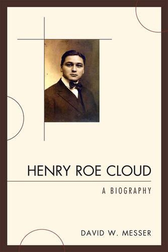 Бумажная книга «Henry Roe Cloud: A Biography», автор Дэвид У. Мессер - фото №1