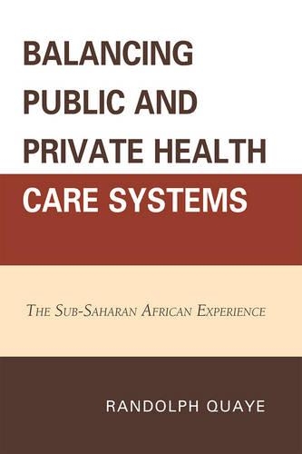Паперова книга «Balancing Public and Private Health Care Systems: The Sub-Saharan African Experience», автор Рендольф Куей - фото №1