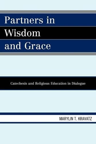 Бумажная книга «Partners in Wisdom and Grace: Catechesis and Religious Education in Dialogue», автор Мэрилин Т. Краватц - фото №1