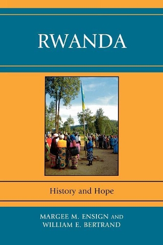 Бумажная книга «Rwanda: History and Hope», авторов Марджи М. Энсин, Уильям Э. Бертран - фото №1