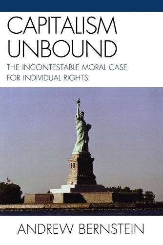 Паперова книга «Capitalism Unbound: The Incontestable Moral Case for Individual Rights», автор Ендрю Бернштейн - фото №1