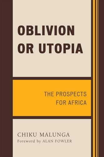 Паперова книга «Oblivion or Utopia: The Prospects for Africa», автор Чіку Малунга - фото №1