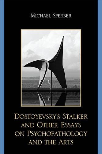 Бумажная книга «Dostoyevsky's Stalker and Other Essays on Psychopathology and the Arts», автор Майкл Спербер - фото №1