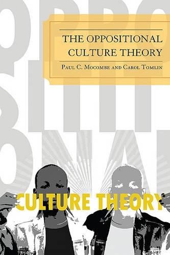 Паперова книга «The Oppositional Culture Theory», авторів Керол Томлін, Пол К. Мокомб - фото №1