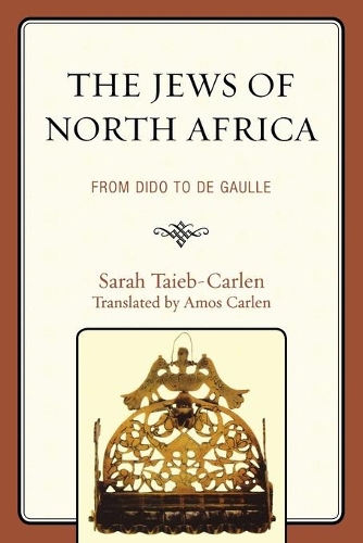 Паперова книга «The Jews of North Africa: From Dido to De Gaulle», автор Сара Тайєб-Карлен - фото №1
