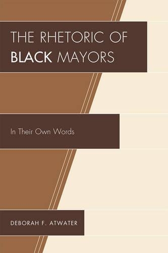 Бумажная книга «The Rhetoric of Black Mayors: In Their Own Words», автор Дебора Ф. Этуотер - фото №1