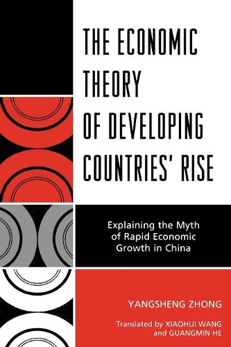 Бумажная книга «The Economic Theory of Developing Countries' Rise: Explaining the Myth of Rapid Economic Growth in China», автор Яншэн Чжун - фото №1