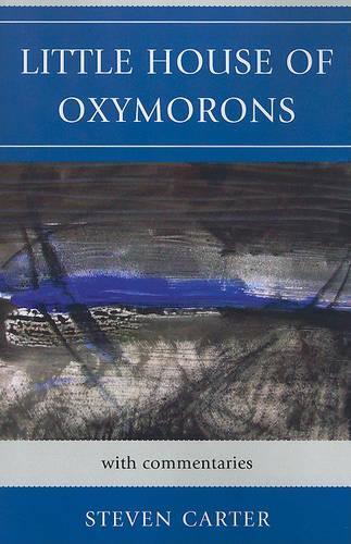 Бумажная книга «Little House of Oxymorons: with commentaries», автор Стивен Картер - фото №1