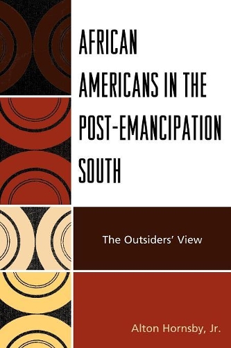 Бумажная книга «African Americans in the Post-Emancipation South: The Outsiders' View», автор Алтон Хорнсби - фото №1