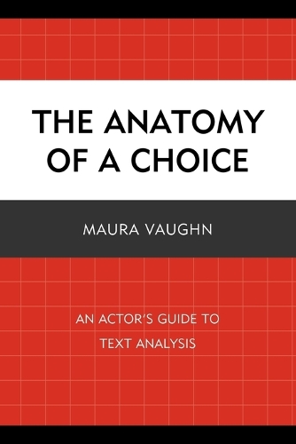 Бумажная книга «The Anatomy of a Choice: An Actor's Guide to Text Analysis», автор Мора Вон - фото №1