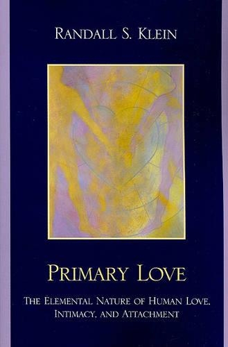 Бумажная книга «Primary Love: The Elemental Nature of Human Love, Intimacy, and Attachment», автор Рэндалл С. Клейн - фото №1