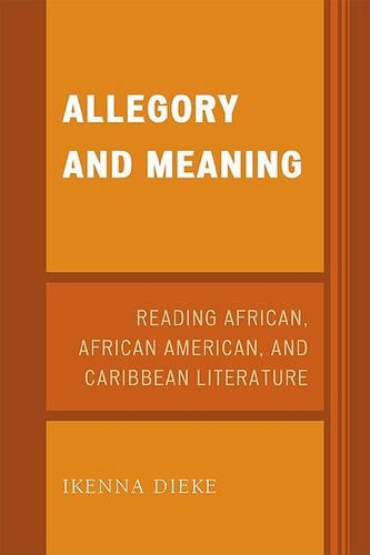 Бумажная книга «Allegory and Meaning: Reading African, African American, and Caribbean Literature», автор Икенна Дике - фото №1