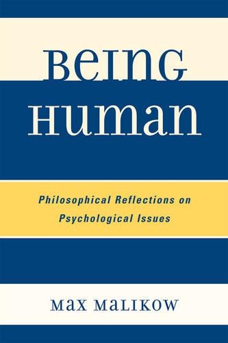 Бумажная книга «Being Human: Philosophical Reflections on Psychological Issues», автор Макс Маликов - фото №1