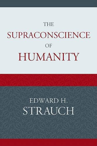 Бумажная книга «The Supraconscience of Humanity», автор Эдвард Х. Штраух - фото №1