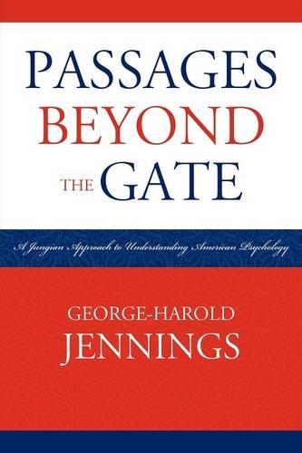 Бумажная книга «Passages Beyond the Gate: A Jungian Approach to Understanding American Psychology», автор Джордж-Гарольд Дженнингс - фото №1
