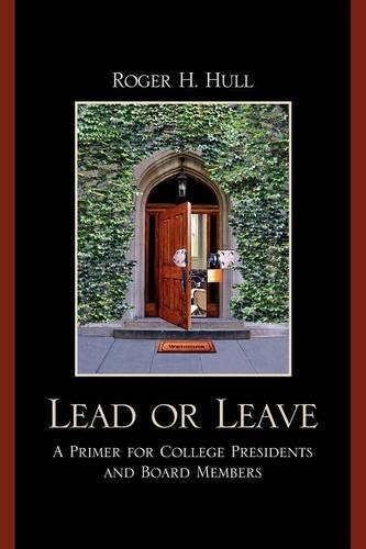 Бумажная книга «Lead or Leave: A Primer for College Presidents and Board Members», автор Роджер Х. Халл - фото №1